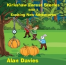 Kirkshaw Forest Stories : Exciting New Adventures - Book