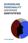Borderline Personality Disorder Demystified : Effective Psychology Techniques to Combat BPD. A Borderline Personality Disorder Survival Guide - Book