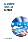 Master Social Media : Simple Strategies to Make Money On Instagram, Facebook, Twitter, and TikTok - Book