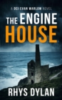 The Engine House : A DCI Evan Warlow Crime Thriller - Book