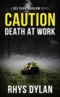 Caution Death At Work : A DCI Evan Warlow Crime Thriller - Book