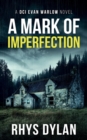 A Mark Of Imperfection : DCI Evan Warlow Crime Thriller - Book