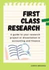 First Class Research : A guide to your research project or dissertation in accounting and finance - Book
