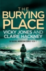 The Burying Place : A Gripping Police Procedural Psychological Thriller set in Cornwall with a Chilling Twist! - Book