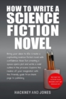 How To Write A Science Fiction Novel : Create A Captivating Science Fiction Novel With Confidence - Book