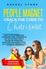 People Magnet : How To Be Interesting, Confident And Charming In Any Situation, Even If You're An Introvert - Book