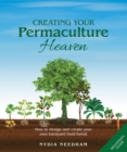 Creating Your Permaculture Heaven : How to design and create your own backyard food forest - Book