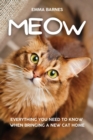 Meow : Everything You Need to Know When Bringing a New Cat Home - Book