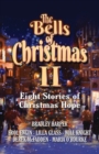 The Bells of Christmas II : Eight Stories of Christmas Hope - Book
