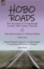 Hobo Roads : Two Accounts of Living Rough in Early 20th Century America-The Adventures of a Woman Hobo by Ethel Lynn & From North Carolina to Southern California Without a Ticket by John Peele - Book