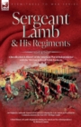 Sergeant Lamb & His Regiments - A Recollection and History of the American War of Independence with the 9th Foot & Royal Welsh Fuzileers - Book