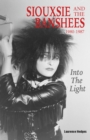 Into The Light : Siouxsie And The Banshees 1980-1987 - Book
