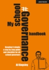 My School Governance Handbook: Keeping it simple, a step by step guide and checklist for all school governors - Book