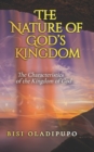 The Nature of God's Kingdom : The Characteristics of the Kingdom of God - Book