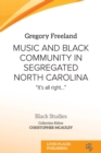 Music and Black Community in Segregated North Carolina : "It's all right..." - Book