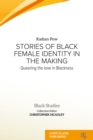 Stories of Black Female Identity in the Making : Queering the Love in Blackness - eBook