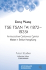 Tse Tsan Tai (1872-1938) : An Australian-Cantonese Opinion Maker in British Hong Kong - Book