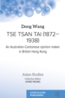 Tse Tsan Tai (1872-1938) : An Australian-Cantonese Opinion Maker in British Hong Kong - eBook