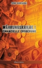 Wahrungskrieg I : Finanzielle Eroberung - Book