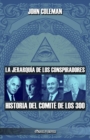 La jerarquia de los conspiradores : Historia del Comite de los 300 - Book