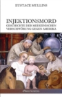 Injektionsmord : Geschichte der medizinischen verschwoerung gegen amerika - Book
