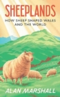 Sheeplands : How Sheep Shaped Wales and the World - Book