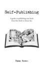 Self-Publishing : A guide to publishing your book from first draft to release day - Book