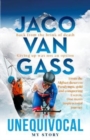 Jaco Van Gass: Unequivocal - My Story - Book