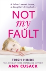 Not My Fault : A father's secret shame, a daughter's living hell - Book