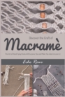 Discover the Craft of Macrame : This Art of Hand-Tying Knots Will Surprise You and Make You Want to Learn it - Book
