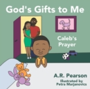 God's Gifts To Me : Caleb's Prayer - Book