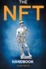 The NFT Handbook : 2 Books in 1 - The Complete Guide for Beginners and Intermediate to Start Your Online Business with Non-Fungible Tokens using Digital and Physical Art - Book