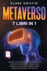 Metaverso : La guida visionaria per principianti per scoprire ed investire nelle Terre Virtuali, nei giochi nella blockchain, nell'arte digitale degli NFT e nelle affascinanti tecnologie del VR - Book