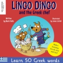 Lingo Dingo and the Greek chef : Laugh as you learn Greek for kids: Greek books for children; bilingual Greek English books for kids; Greek language picture book; Greek gift for kids; learn Greek for - Book