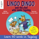 Lingo Dingo and the Chef who spoke Tagalog : Laugh as you learn Tagalog kids book; learn tagalog for kids children; learning tagalog books for kids; tagalog English books for kids children; tagalog st - Book