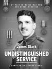 Undistinguished Service : My part in world war two and other memories - Book