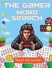 The Gamer Word Search : Large Print 8.5x11 with 100 puzzles - Book