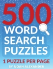 500 Word Search Puzzles : 1 Puzzle Per Page - Book
