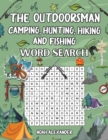 The Outdoorsman, Camping, Hunting, Hiking and Fishing - Book
