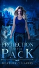 Protection of the Pack : An Urban Fantasy Novel - Book