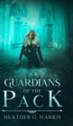Guardians of the Pack : An Urban Fantasy Novel - Book