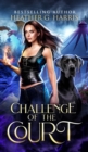 Challenge of the Court : An Urban Fantasy Novel - Book