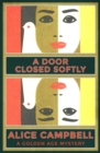 A Door Closed Softly : A Golden Age Mystery - eBook