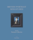 British Portrait Miniatures from the Thomson Collection - Book