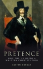 Pretence: Why The UK Needs A Written Constitution - Book