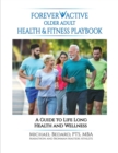 Forever Active Older Adult Health & Fitness Playbook - Book