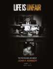Life Is Unfair : The Truths And Lies About John F. Kennedy - Book