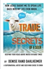Trade Secrets of a Seer : How Jesus Taught Me to Speak Life Back Into My Life Even When... - Book