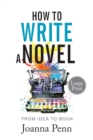 How to Write a Novel. Large Print. : From Idea to Book - Book