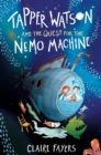 Tapper Watson and the Quest for the Nemo Machine - Book